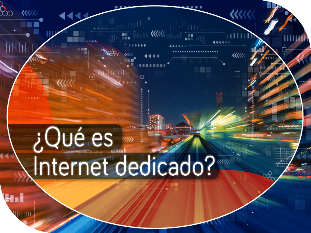 ¿Qué es Internet dedicado?
